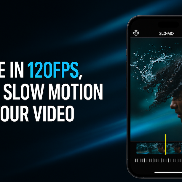 How to Save Videos in 120 FPS and Add Slow Motion to Any Part of Your Video